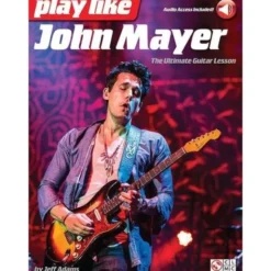 Hal Leonard Play Like John Mayer