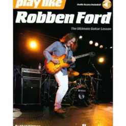 Hal Leonard Play Like Robben Ford